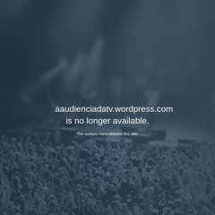 aaudienciadatv.wordpress.com - aaudienciadatv aaudienciadatv.wordpress.com - aaudienciadatv