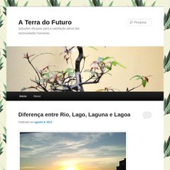 A Terra do Futuro | Soluções eficazes para a satisfação plena das necessidades humanas