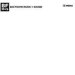  Big Foote Music + Sound, Our Work, Linked-in, Instagram